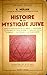 HISTOIRE DE LA MYSTIQUE JUIVE