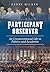 Participant/Observer: An Un...