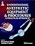 Understanding Anesthetic Equipment & Procedures: A Practical Approach