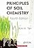 Principles Of Soil Chemistry, 4Th Edn by Kim H. Tan