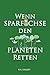 Wenn Sparfüchse den Planete...