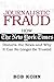 Journalistic Fraud: How The...