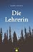 Die Lehrerin by Dirk Hesse Die Lehrerin by Dirk Hesse