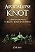 Apocalypse Knot: A Prequel Novella to Bigfoot Is Not Your Friend