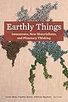 Earthly Things: I...