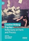 Creative Writing Practice: Reflections on Form and Process