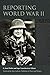 Reporting World War II