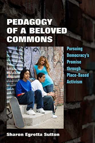 Pedagogy of a Beloved Commons: Pursuing Democracy’s Promise through Place-Based Activism (Polis: Fordham Series in Urban Studies)