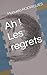 Ah ! Les regrets