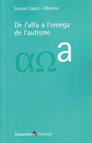 De l'alfa a l'omega de l'autisme (Paperback)