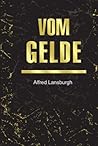 Vom Gelde: Briefe eines Bankdirektors an seinen Sohn: Dreiteiliger Sammelband: Vom Gelde, Valuta, Währungsnot (German Edition)