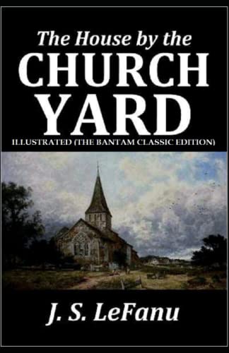 The House by the Church-Yard : Illustrated
