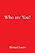 Who are You?
