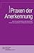 Praxen der Anerkennung by Birgit Jagusch