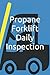 Propane Forklift Daily Insp...