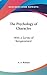 The Psychology of Character: With a Survey of Temperament