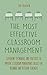 The Most Effective Classroom Management Exploring Techniques and Practices to Improve Classroom Management Skills for Beginner and Veteran Teachers