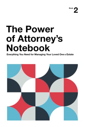 The Power of Attorney's Notebook: Everything You Need for Managing Your Loved One’s Estate (Paperback)