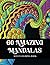 60 Amazing Mandalas: Stress...