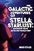 The Galactic Adventures of Stella Starlust by Brady Styles