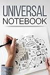 UNIVERSAL NOTEBOOK: For businessmen and businesswomen; draft it, text it and do it