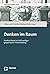 Denken Im Raum: Friedrich Ratzel ALS Schlusselfigur Geopolitischer Theoriebildung (Ordnungen Globaler Macht) (German Edition)