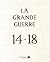 La Grande Guerre 1914 18