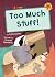 Too Much Stuff!: