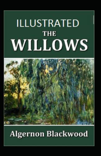 The Willows: Illustrated Edition