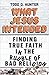 What Jesus Intended: Finding True Faith in the Rubble of Bad Religion