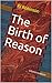 The Birth of Reason: Interi...