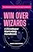 Win Over Wizards: A Develop...