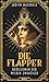 Die Flapper: Rebellinnen der wilden Zwanziger. Mit zahlreichen Abbildungen. (German Edition)