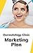 Dermatology Clinic Marketin...
