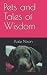 Pets and Tales of Wisdom