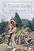 A Travel Guide: Trip Ideas,...