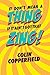 IT DON'T MEAN A THING IF IT AIN'T GOT THAT ZING! by Colin Copperfield