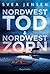 Nordwesttod & Nordwestzorn:...