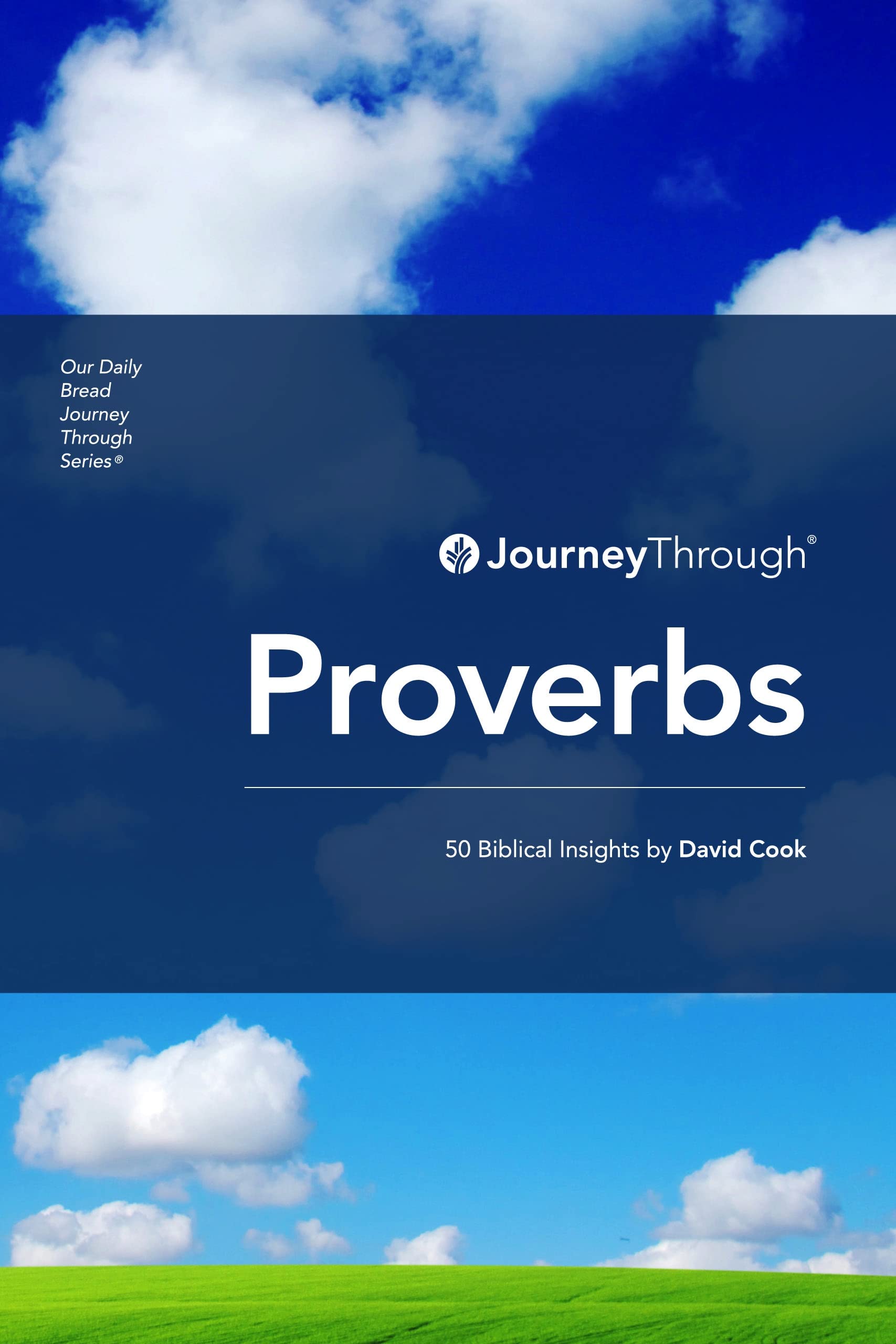 Journey Through Proverbs: 50 Biblical Insights by David Cook (Journey Through Series: Poetry & Wisdom)