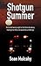Shotgun Summer by Sean  Mulcahy
