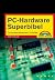 PC-Hardware Superbibel . Das komplette Referenzwerk