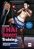 Thaiboxen Training.: Solotraining, Techniken, Programme