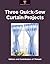 Three Quick-Sew Curtain Projects by Editors of Threads