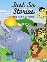 Just So Stories: ...