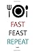 fast feast repeat: 100 page...