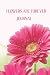 Flowers Are Forever Journal