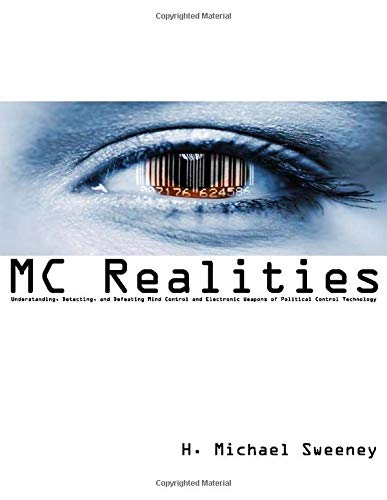 MC Realities: Understanding, Detecting, and Defeating Mind Control and Electronic Weapons of Political Control Technology (Paperback)
