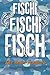 Fischi Fischi Fisch Das Ang...