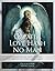 Greater Love Hath No Man: A...