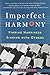 By Stacy Horn Imperfect Harmony: Finding Happiness Singing with Others (First Printing)